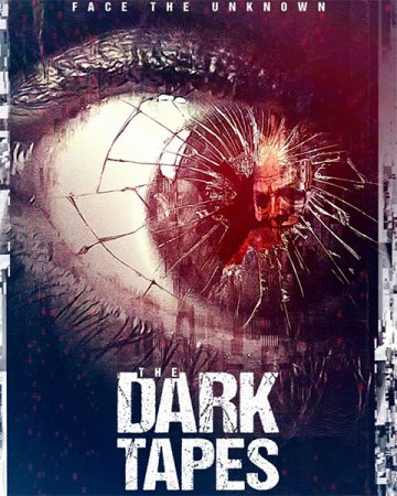 Темные кинопленки / The Dark Tapes (2017) Темные кинопленки / The Dark Tapes (2017)