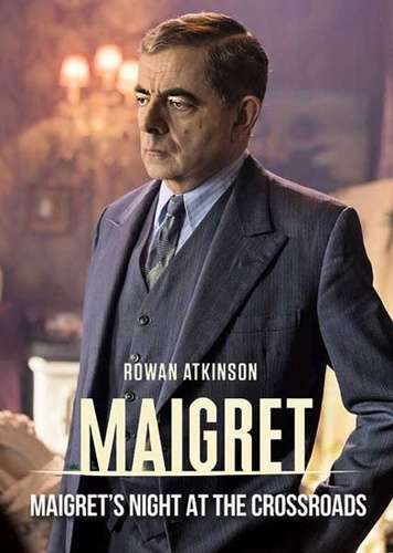 Мегрэ: Ночь на перекрёстке / Maigret: Night at the Crossroads (2017) Мегрэ: Ночь на перекрёстке / Maigret: Night at the Crossroads (2017)