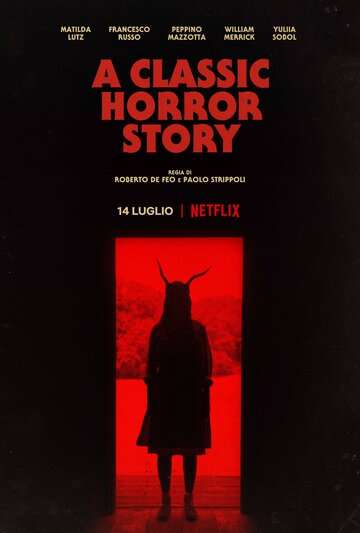 Классическая история ужасов / A Classic Horror Story (2021) Классическая история ужасов / A Classic Horror Story (2021)