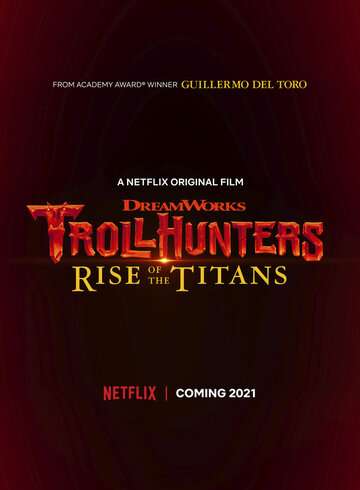 Охотники на троллей: Восстание титанов / Trollhunters: Rise of the Titans (2021) Охотники на троллей: Восстание титанов / Trollhunters: Rise of the Titans (2021)
