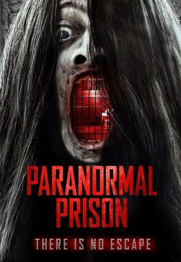 Паранормальная тюрьма / Paranormal Prison (2021) Паранормальная тюрьма / Paranormal Prison (2021)